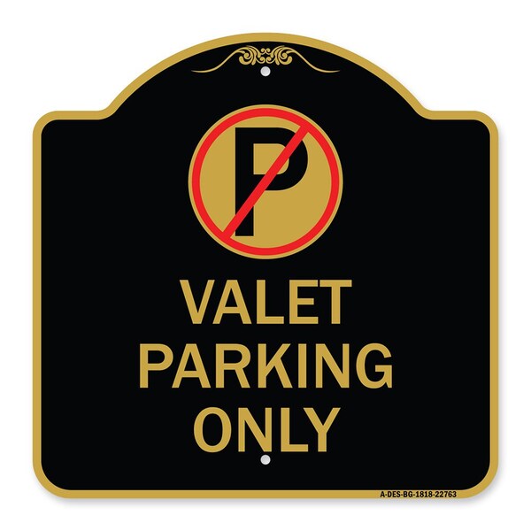 Designer Series Sign-Valet Parking Only, Black & Gold Aluminum Sign, 18" x 18", BG-1818-22763